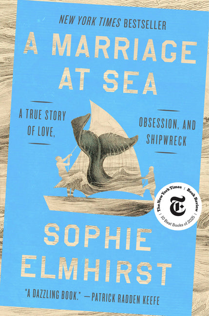 A Marriage at Sea: A True Story of Love, Obsession, and Shipwreck: A True Story of Love, Obsession, and Shipwreck
