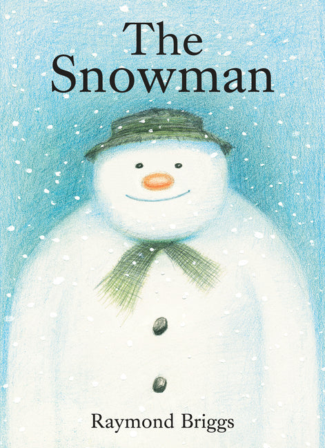 The Snowman: A Classic Children's Book: A Classic Children's Book