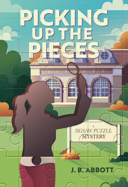 Picking Up the Pieces: A Jigsaw Puzzle Mystery: A Jigsaw Puzzle Mystery