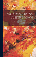 My Resolutions, Buster Brown