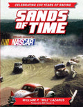 Sands of Time: Celebrating 100 Years of Racing: Officially Licensed by NASCAR: Celebrating 100 Years of Racing: Officially Licensed by NASCAR