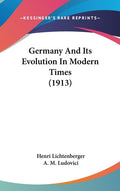 Germany And Its Evolution In Modern Times (1913)