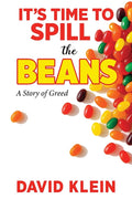 It's Time to Spill The Beans: A Book About Greed: A Book About Greed