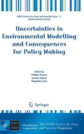 Uncertainties in Environmental Modelling and Consequences for Policy Making (2009)