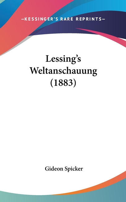 Lessing's Weltanschauung (1883)