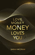 Love Money, Money Loves You: A Conversation With The Energy Of Money: A Conversation With The Energy Of Money