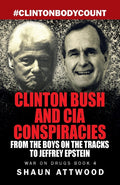 Clinton Bush and CIA Conspiracies: From The Boys on the Tracks to Jeffrey Epstein: From The Boys on the Tracks to Jeffrey Epstein