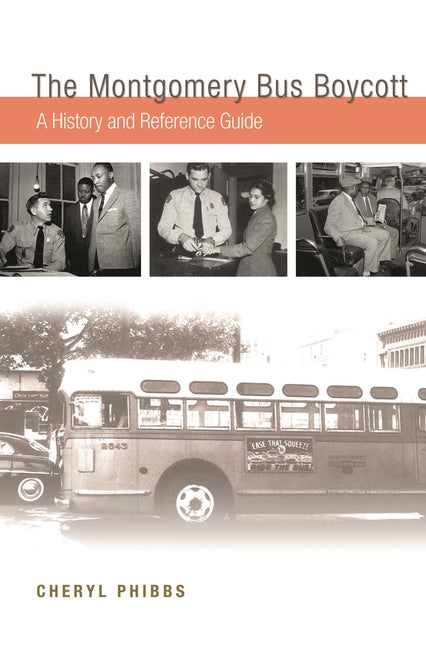 The Montgomery Bus Boycott: A History and Reference Guide: A History and Reference Guide