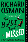The Bullet That Missed: A Thursday Murder Club Mystery: A Thursday Murder Club Mystery