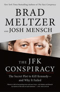 The JFK Conspiracy: The Secret Plot to Kill Kennedy--And Why It Failed: The Secret Plot to Kill Kennedy--And Why It Failed