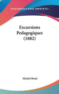 Excursions Pedagogiques (1882)