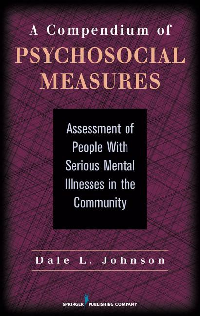Compendium of Psychosocial Measures: Assessment of People with Serious Mental Illness in the Community