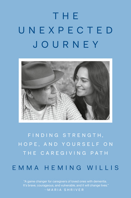 The Unexpected Journey: Finding Strength, Hope, and Yourself on the Caregiving Path: Finding Strength, Hope, and Yourself on the Caregiving Path