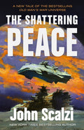 The Shattering Peace: Old Man's War Book 7: Old Man's War Book 7