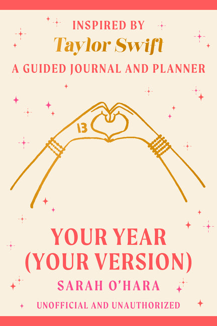 Your Year (Your Version): Inspired by Taylor Swift: A Guided Journal and Planner: Inspired by Taylor Swift: A Guided Journal and Planner