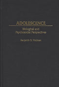 Adolescence: Biological and Psychosocial Perspectives: Biological and Psychosocial Perspectives