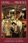 Living in the Presence: A Personal Quest for the Baal Shem Tov: A Personal Quest for the Baal Shem Tov