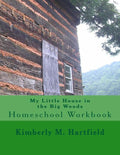 My Little House in the Big Woods: Homeschool Workbook: Homeschool Workbook