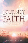 Journey of Faith: Encouragement & Inspiration Through Life's Challenges: Encouragement & Inspiration Through Life's Challenges
