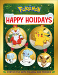 Pokémon Happy Holidays: Festive Fun with Pikachu and Friends: Festive Fun with Pikachu and Friends