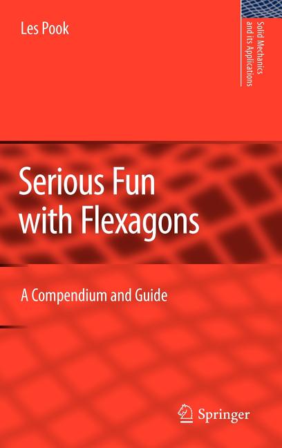 Serious Fun with Flexagons: A Compendium and Guide (2009): A Compendium and Guide