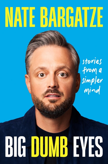 Big Dumb Eyes: Stories from a Simpler Mind: Stories from a Simpler Mind