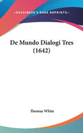 De Mundo Dialogi Tres (1642)