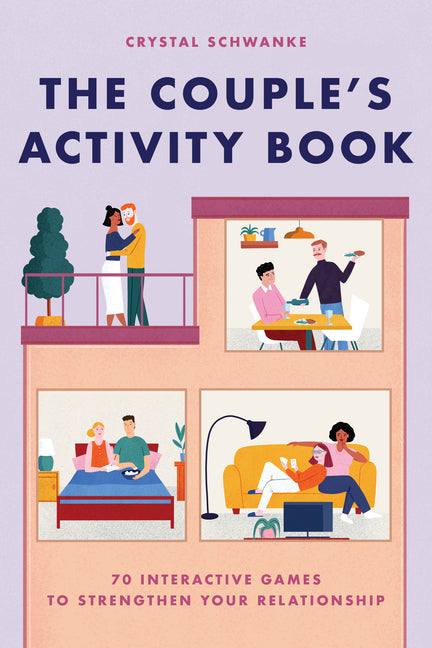 The Couple's Activity Book: 70 Interactive Games to Strengthen Your Relationship: 70 Interactive Games to Strengthen Your Relationship