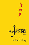 A Jewish Appendix: a memoir: a memoir