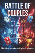 Battle of Couples: The Ultimate Game Night Challenge: Fun Challenges, Dares, and Quizzes for Competitive Partners to Test Their Bond and Create Lastin