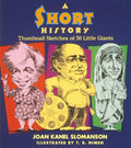 A Short History: Thumbnail Sketches of 50 Little Giants: Thumbnail Sketches of 50 Little Giants