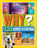National Geographic Kids Why?: Over 1,111 Answers to Everything: Over 1,111 Answers to Everything