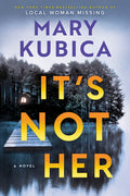 It's Not Her: A Twisty Thriller about Two Families and a Chilling Lake Resort Crime from the Author of Local Woman Missing (Original): A Twisty Thriller about Two Families and a Chilling Lake Resort Crime from the Author of Local Woman Missing