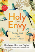Holy Envy: Finding God in the Faith of Others: Finding God in the Faith of Others