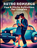 Retro Romance Challenge: Fun & Flirty Activities for Couples A Nostalgic Valentine's Day & Date Night Revival: Fun & Flirty Activities for Couples A Nostalgic Valentine's Day & Date Night Revival
