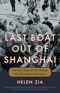 Last Boat Out of Shanghai: The Epic Story of the Chinese Who Fled Mao's Revolution: The Epic Story of the Chinese Who Fled Mao's Revolution