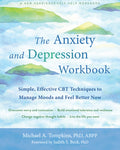 The Anxiety and Depression Workbook: Simple, Effective CBT Techniques to Manage Moods and Feel Better Now: Simple, Effective CBT Techniques to Manage Moods and Feel Better Now
