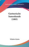 Gartnerische Samenkunde (1883)