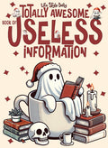 Totally Awesome Book of Useless Information: A Delightfully Absurd Collection of Unusual Knowledge for Adults and Teens: A Delightfully Absurd Collection of Unusual Knowledge for Adults and Teens