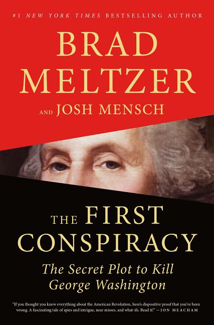 The First Conspiracy: The Secret Plot to Kill George Washington: The Secret Plot to Kill George Washington