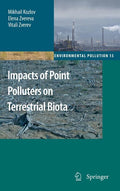 Impacts of Point Polluters on Terrestrial Biota: Comparative Analysis of 18 Contaminated Areas (2009): Comparative Analysis of 18 Contaminated Areas