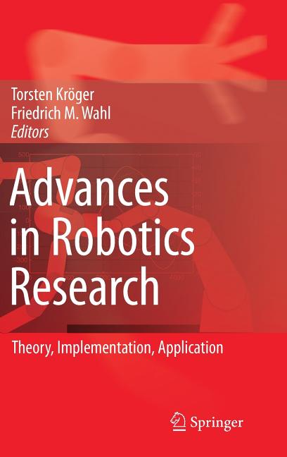 Advances in Robotics Research: Theory, Implementation, Application (2009): Theory, Implementation, Application