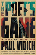 The Poet's Game: A Spy in Moscow: A Spy in Moscow