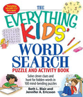 The Everything Kids' Word Search Puzzle and Activity Book: Solve Clever Clues and Hunt for Hidden Words in 100 Mind-Bending Puzzles: Solve Clever Clues and Hunt for Hidden Words in 100 Mind-Bending Puzzles