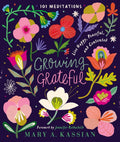 Growing Grateful: Live Happy, Peaceful, and Contented (a 101-Day Devotional): Live Happy, Peaceful, and Contented (a 101-Day Devotional)