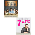 Jamie Oliver 2 Books Collection Set (Together: Memorable Meals Made Easy, 7 Ways: Easy Ideas for Your Favourite Ingredients)