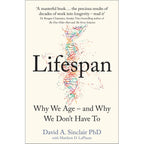 Lifespan Why We Age and Why We Dont Have To & The Telomere Effect: A Revolutionary Approach to Living Younger, Healthier, Longer 2 Books Collection Set