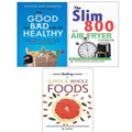 Good, the Bad Healthy,Slim 800 Hot Air Fryer,Hidden Healing Powers 3 Books Collection Set