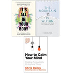 It's All In Your Body HB, Mountain Is Within & How to Calm Your Mind 3 Books Collection Set