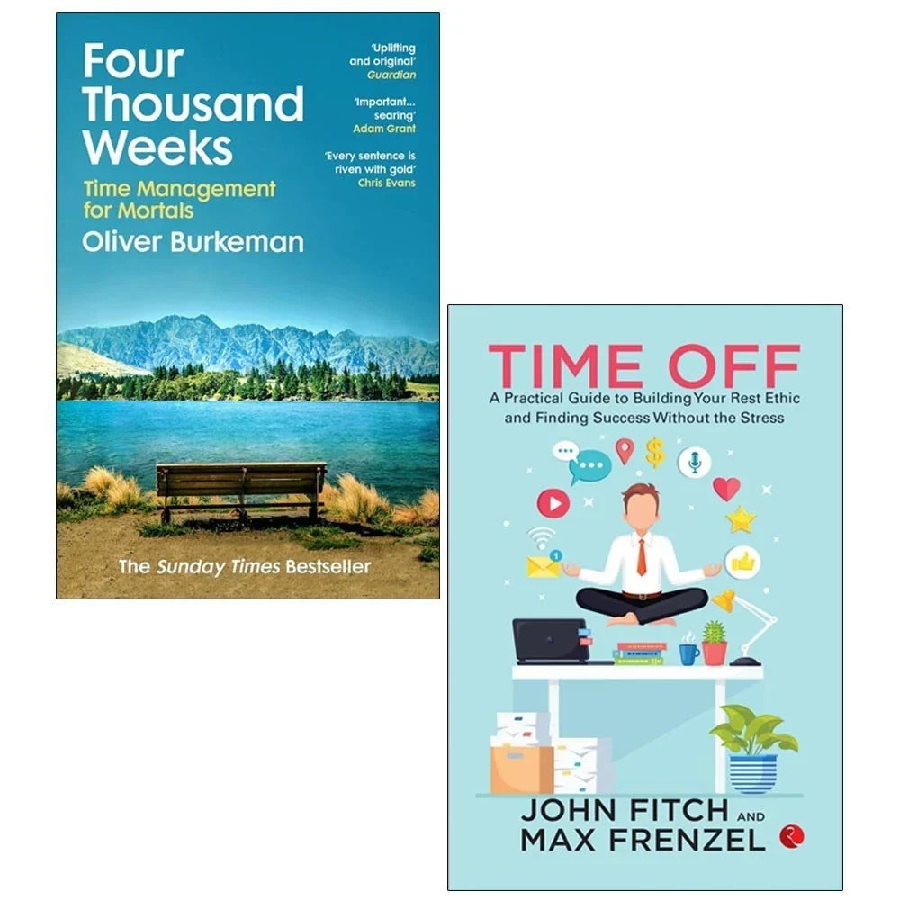 Four Thousand Weeks Oliver Burkeman , Time Off John Fitch, Max Frenzel 2 Books Collection Set